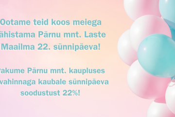 Pärnu mnt. Laste Maailma 22. sünnipäeva!